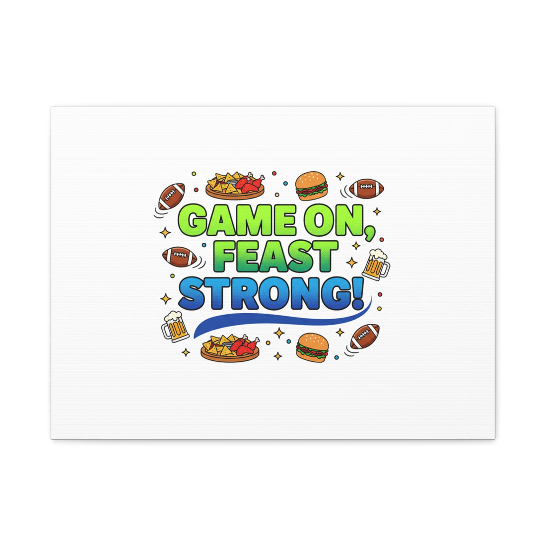 Game On Feast Strong Canvas, Super Bowl Party, Game Day Humor | Football Snack Master