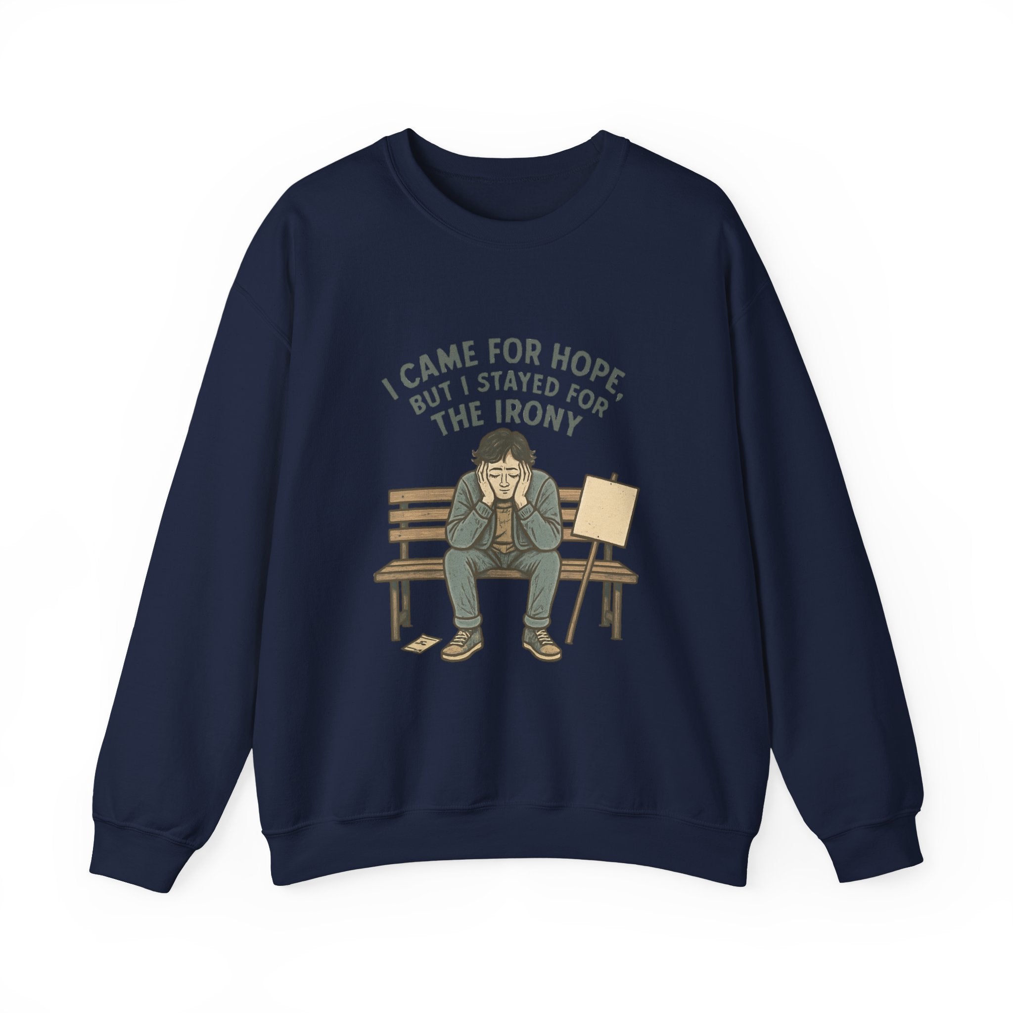 Crewneck Sweatshirt – “I Came for Hope but I Stayed for the Irony” Sad Bench Illustration