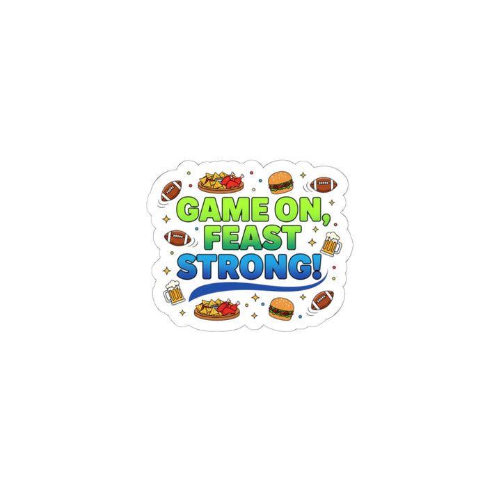 Game On Feast Strong Sticker | Super Bowl party, game day humor
