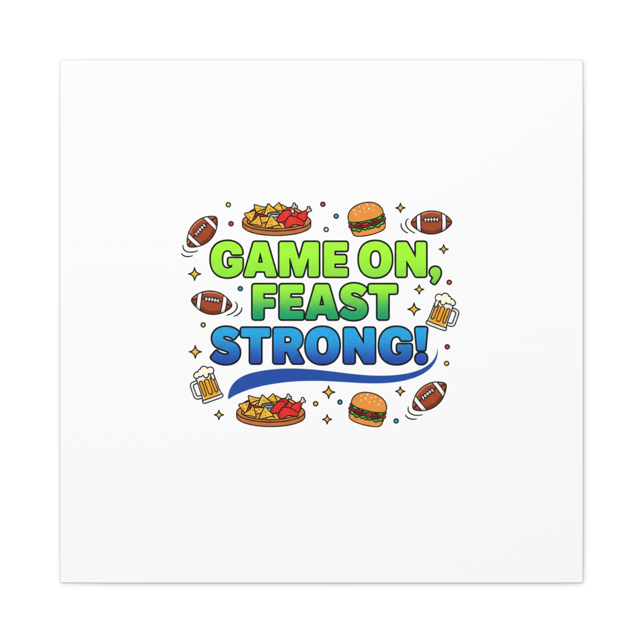 Game On Feast Strong Canvas, Super Bowl Party, Game Day Humor | Football Snack Master