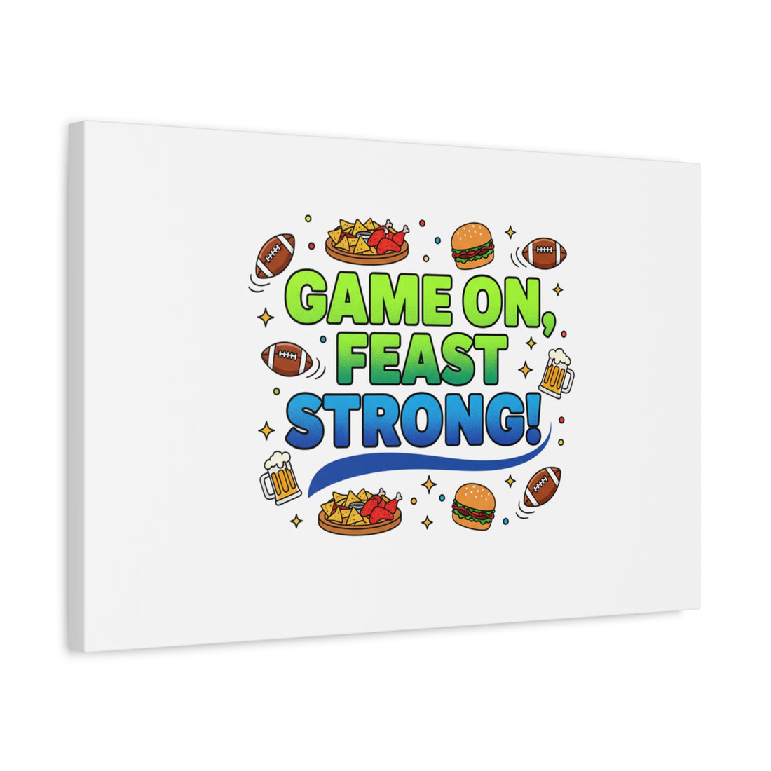 Game On Feast Strong Canvas, Super Bowl Party, Game Day Humor | Football Snack Master