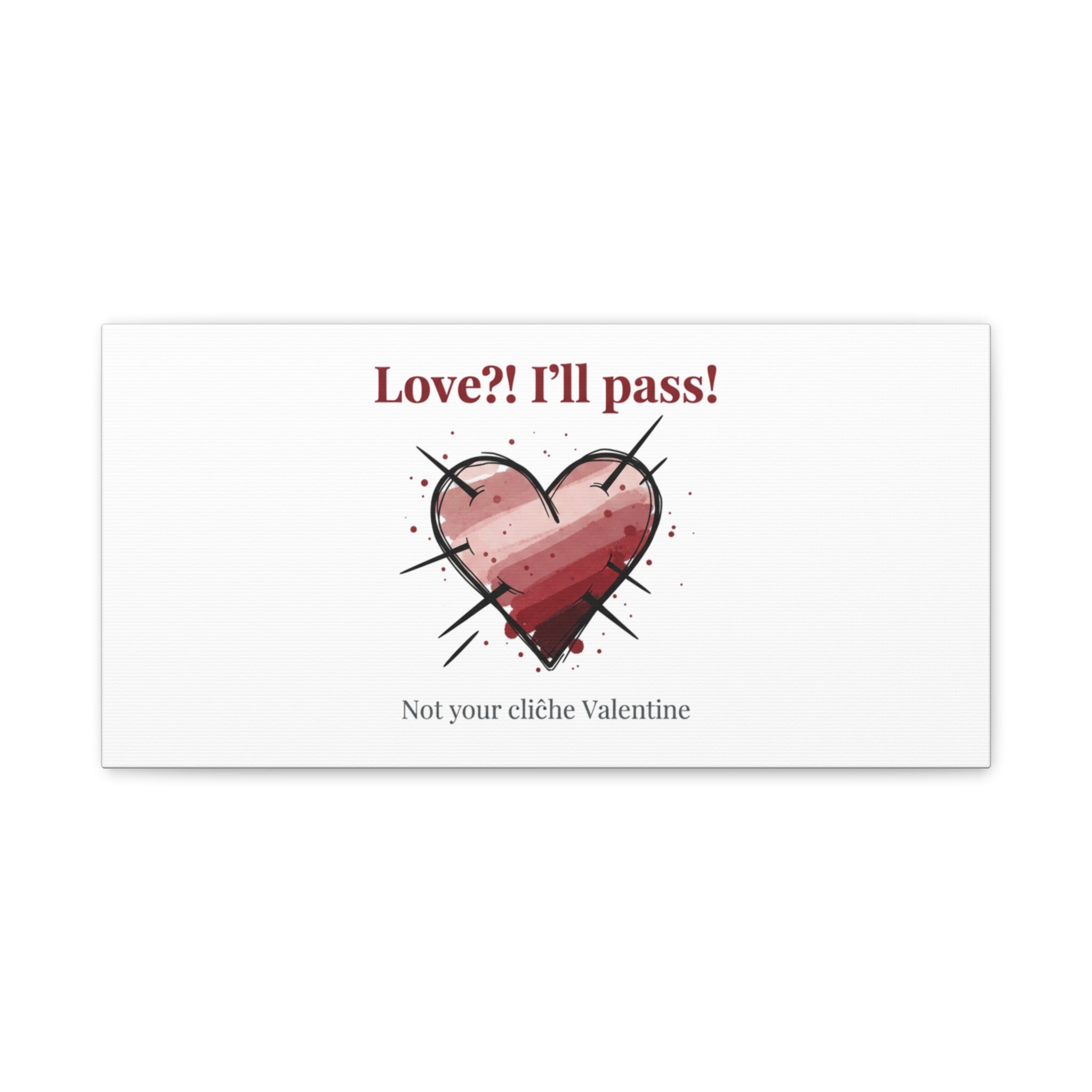 Love?! I'll Pass Canvas, Hearts‑with‑a‑Twist anti‑Valentine wall art