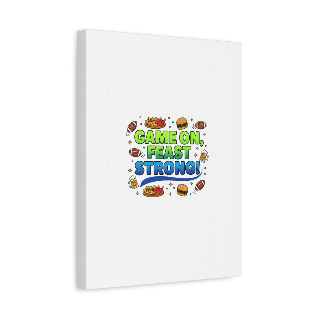 Game On Feast Strong Canvas, Super Bowl Party, Game Day Humor | Football Snack Master