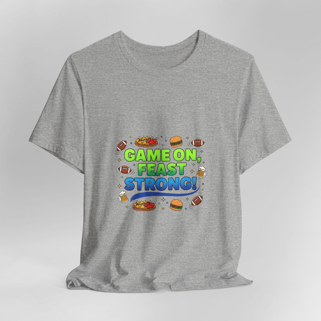 Game On Feast Strong Tee | Super Bowl Party, Game Day Humor