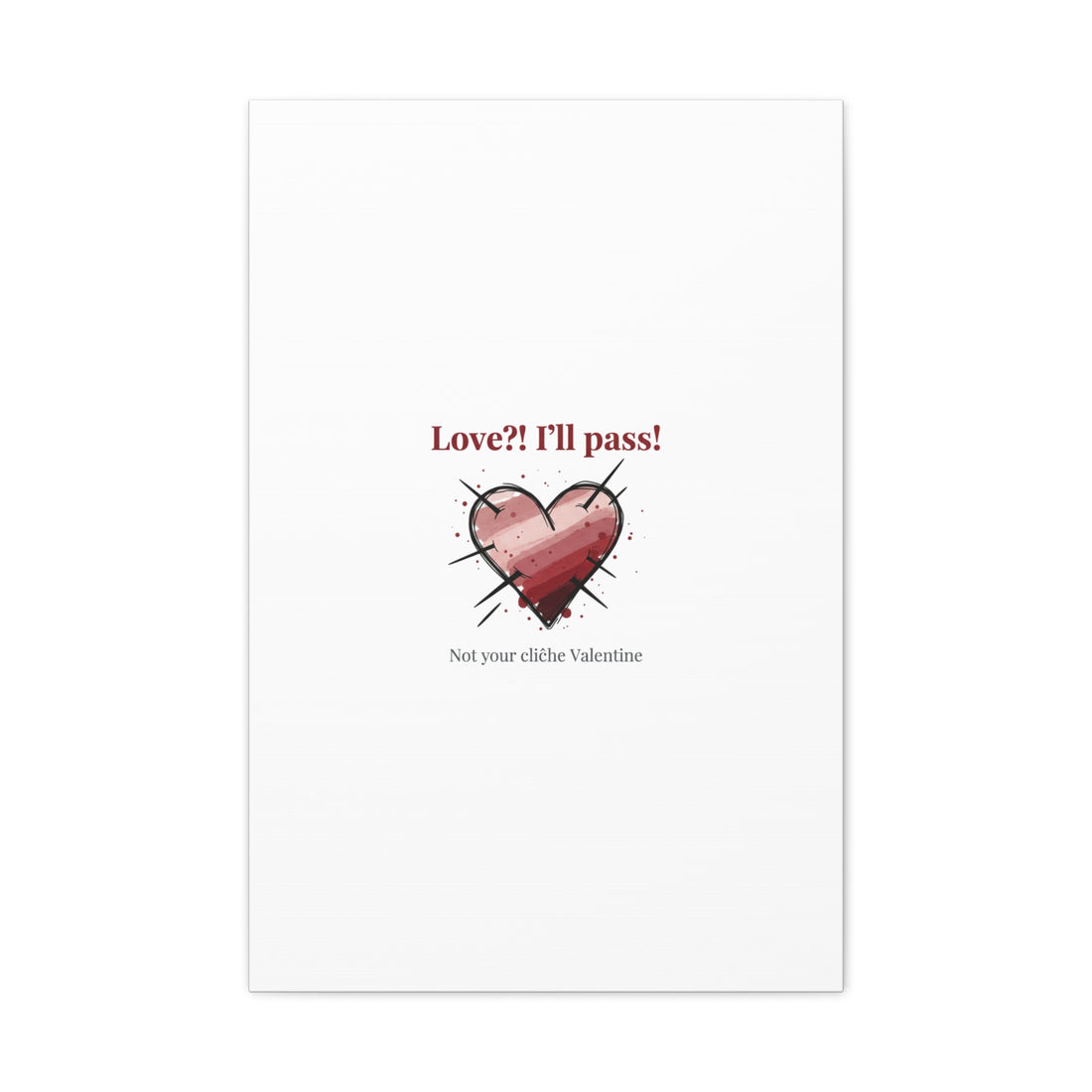 Love?! I'll Pass Canvas, Hearts‑with‑a‑Twist anti‑Valentine wall art