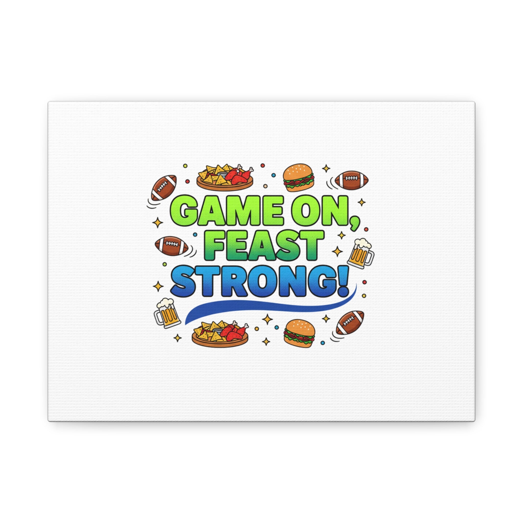 Game On Feast Strong Canvas, Super Bowl Party, Game Day Humor | Football Snack Master