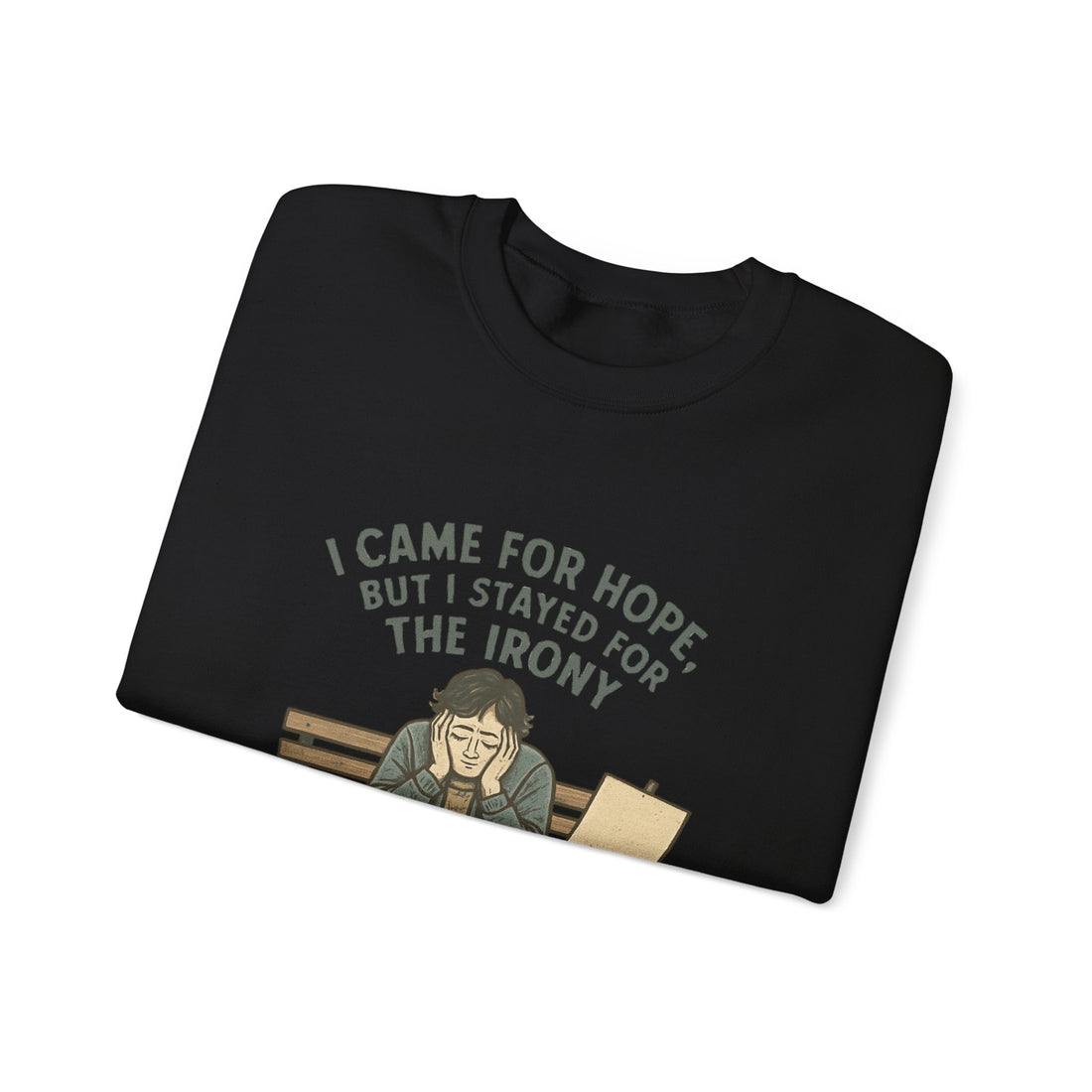 Crewneck Sweatshirt – “I Came for Hope but I Stayed for the Irony” Sad Bench Illustration