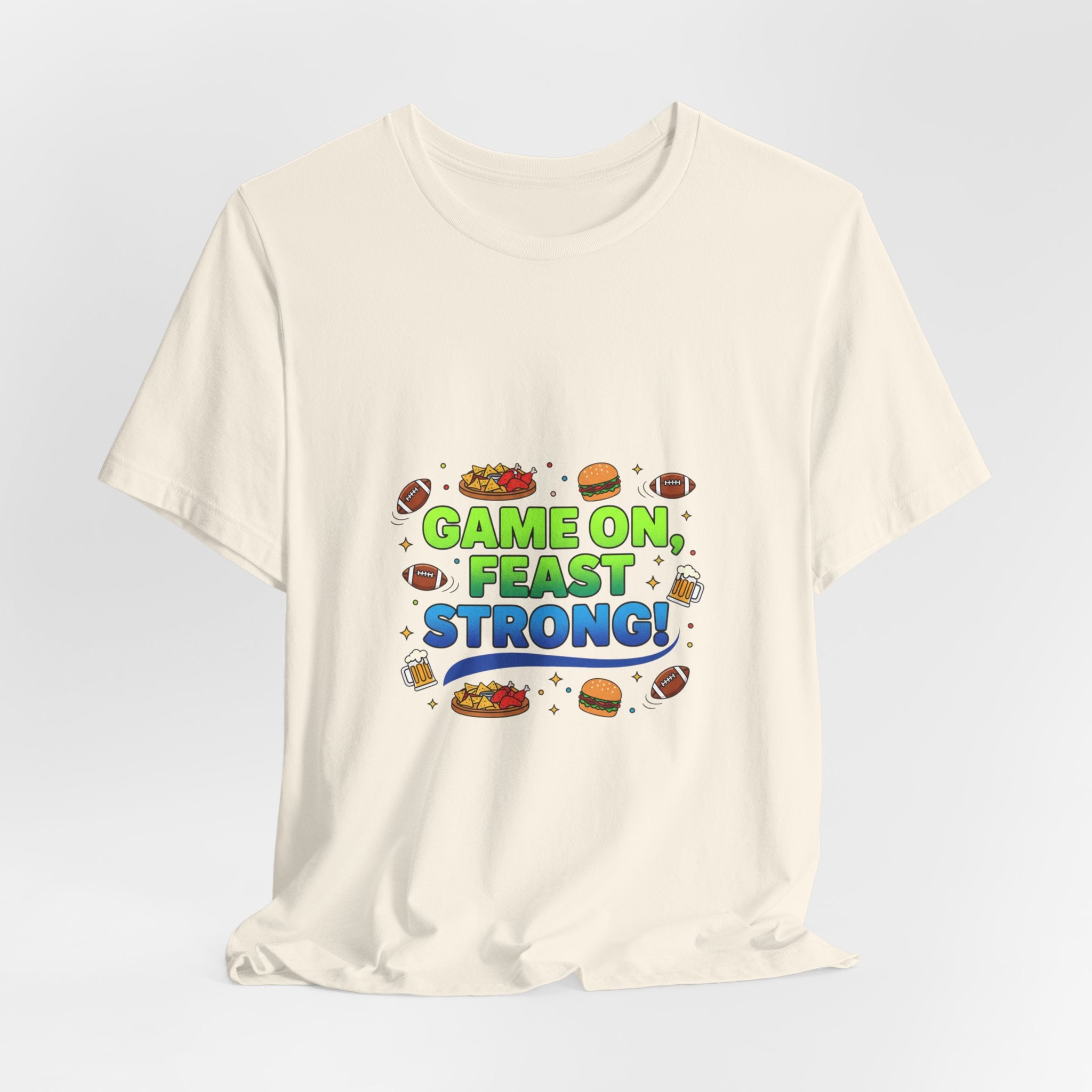 Game On Feast Strong Tee | Super Bowl Party, Game Day Humor