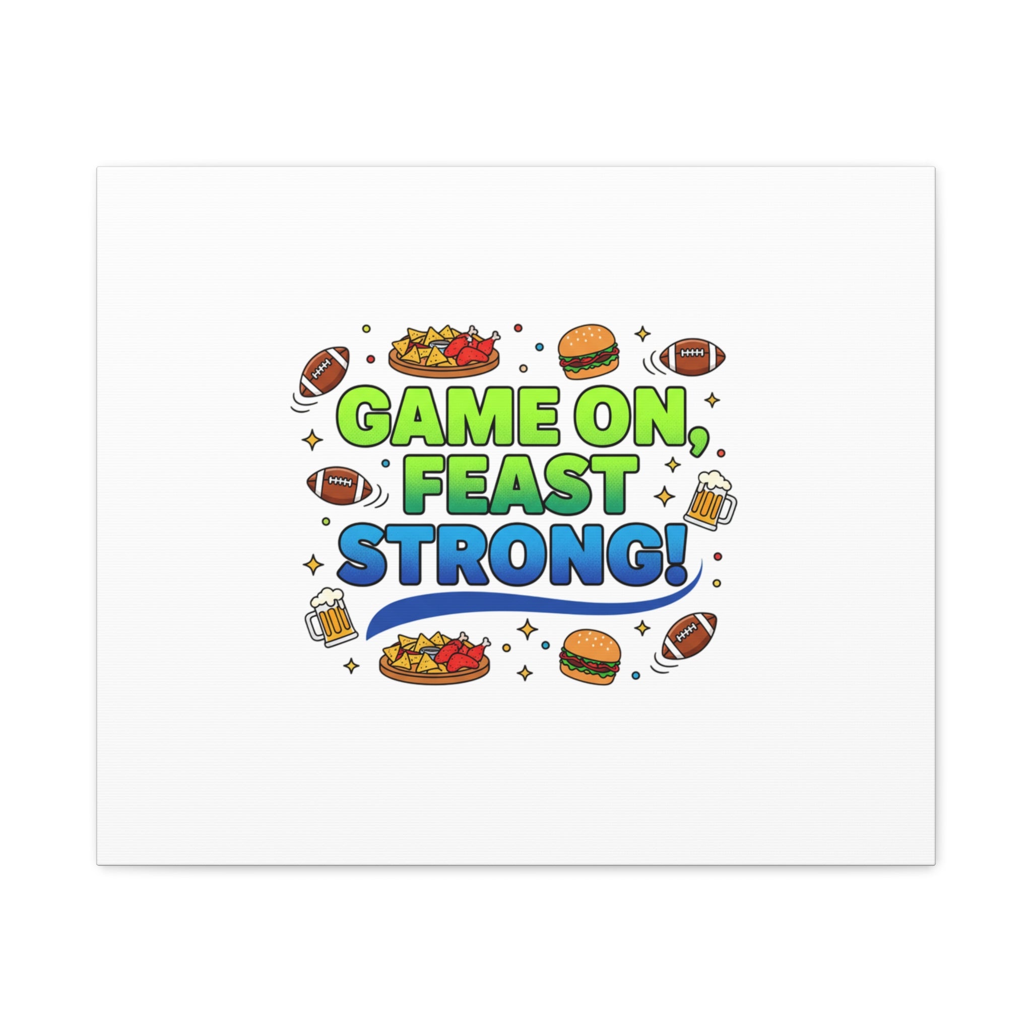 Game On Feast Strong Canvas, Super Bowl Party, Game Day Humor | Football Snack Master