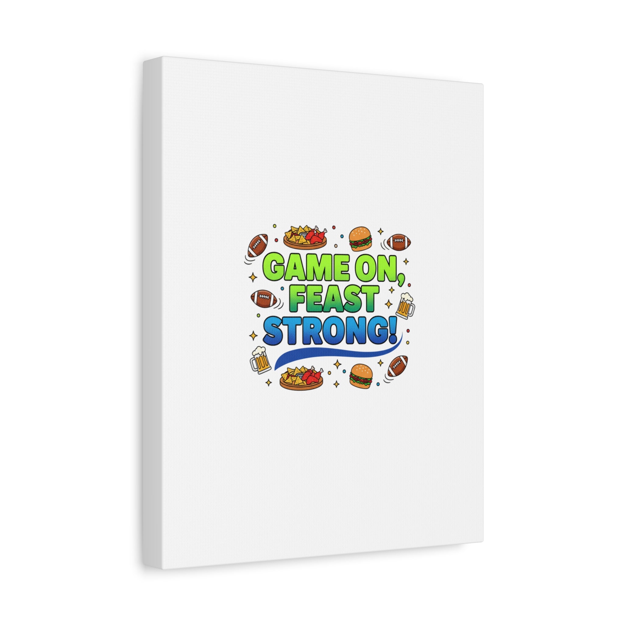 Game On Feast Strong Canvas, Super Bowl Party, Game Day Humor | Football Snack Master