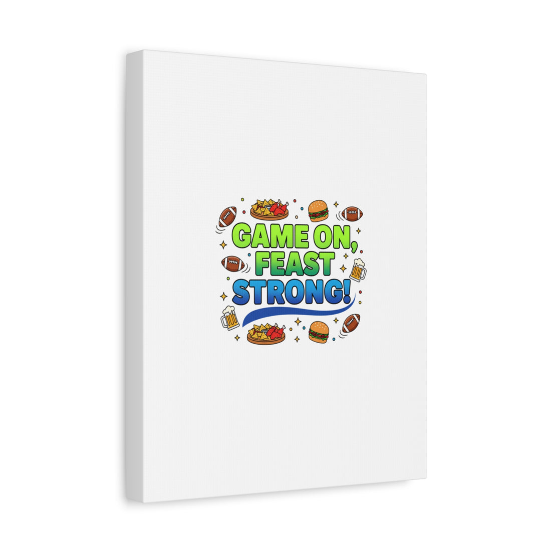Game On Feast Strong Canvas, Super Bowl Party, Game Day Humor | Football Snack Master