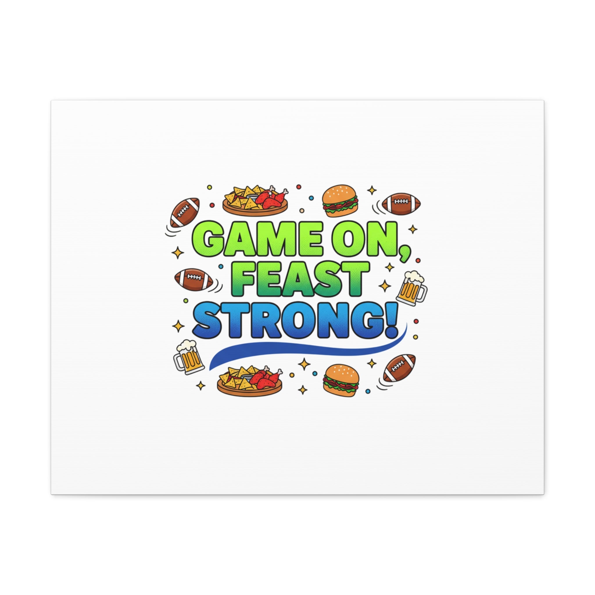 Game On Feast Strong Canvas, Super Bowl Party, Game Day Humor | Football Snack Master