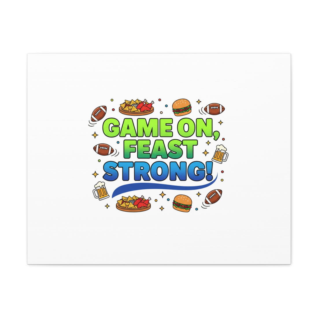 Game On Feast Strong Canvas, Super Bowl Party, Game Day Humor | Football Snack Master