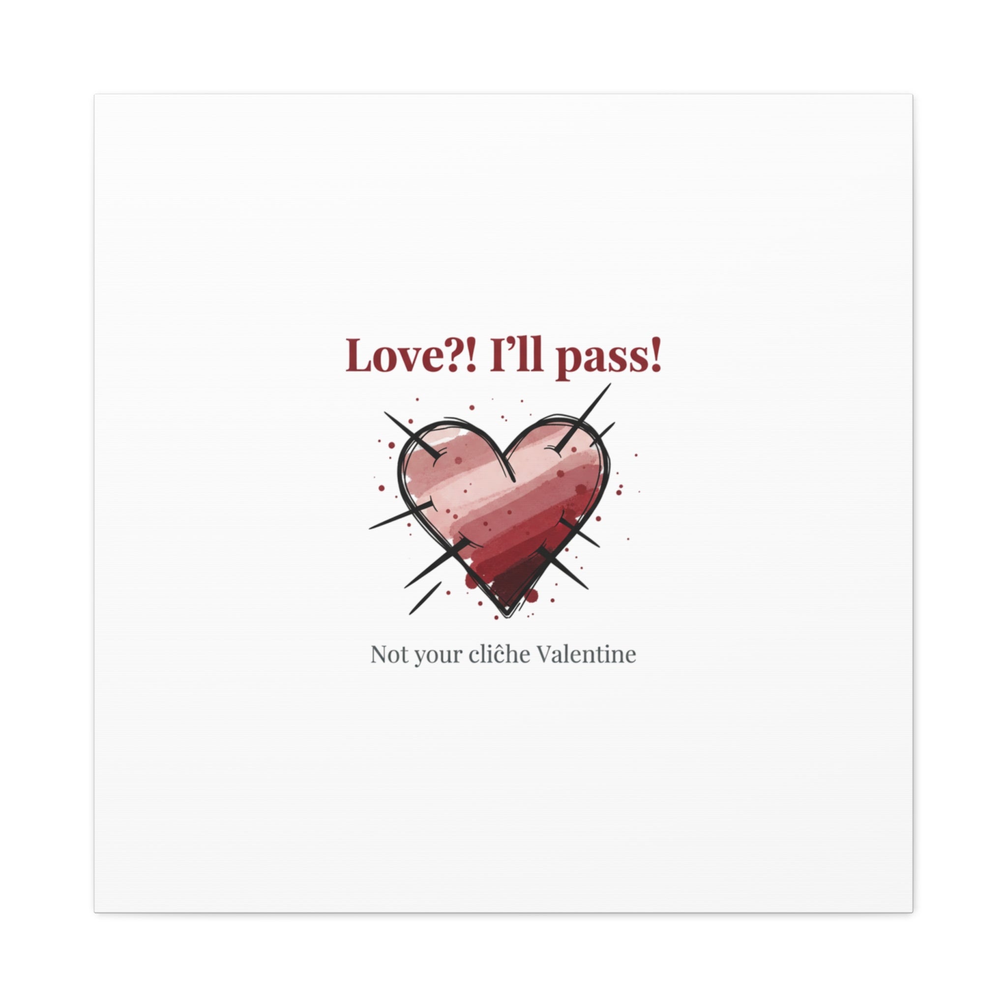 Love?! I'll Pass Canvas, Hearts‑with‑a‑Twist anti‑Valentine wall art