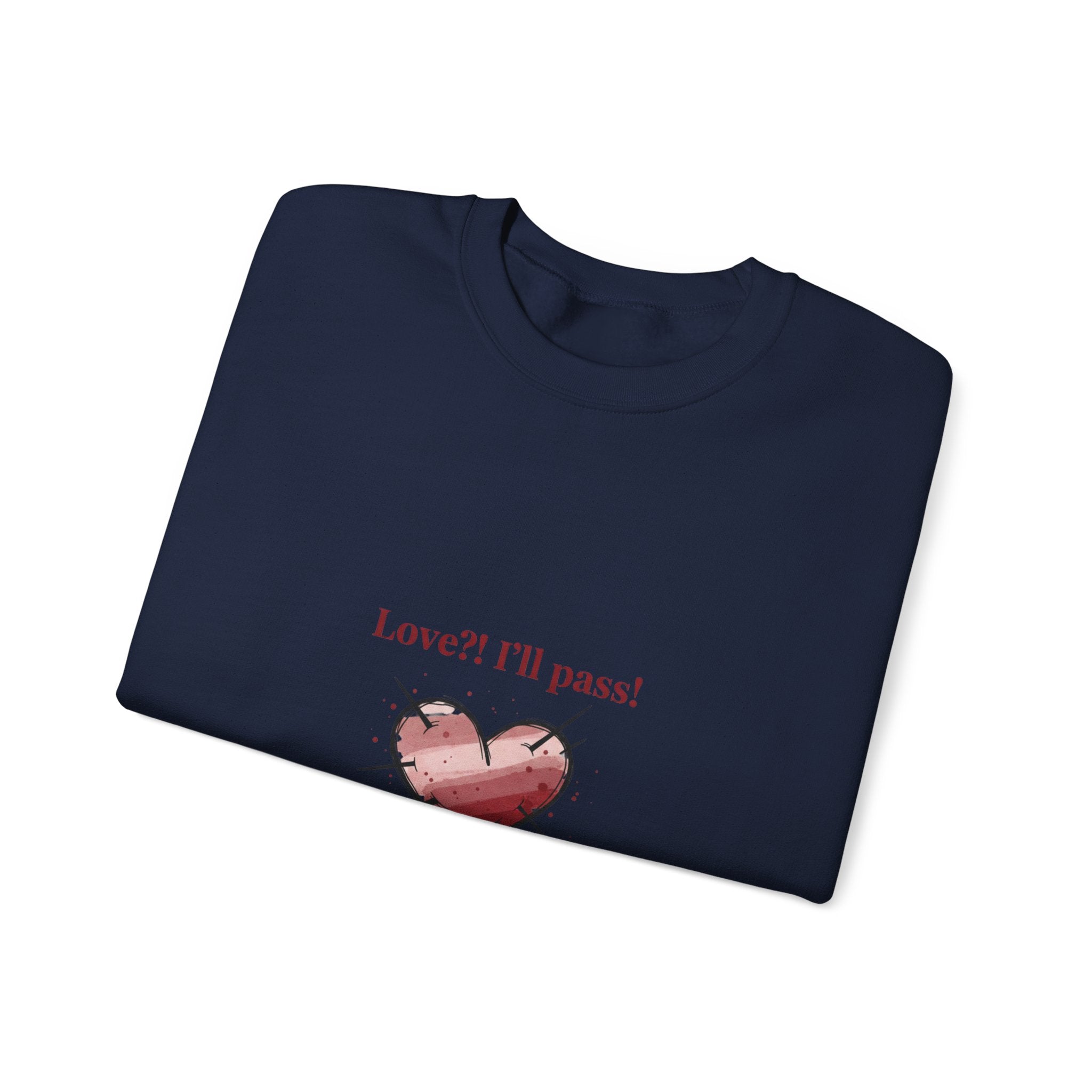 Love? I'll Pass Heart Sweatshirt | anti love graphic, edgy Valentine design