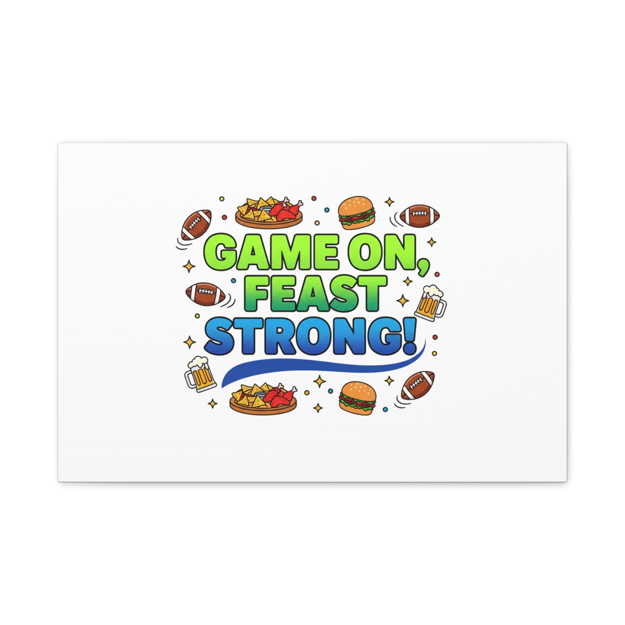 Game On Feast Strong Canvas, Super Bowl Party, Game Day Humor | Football Snack Master