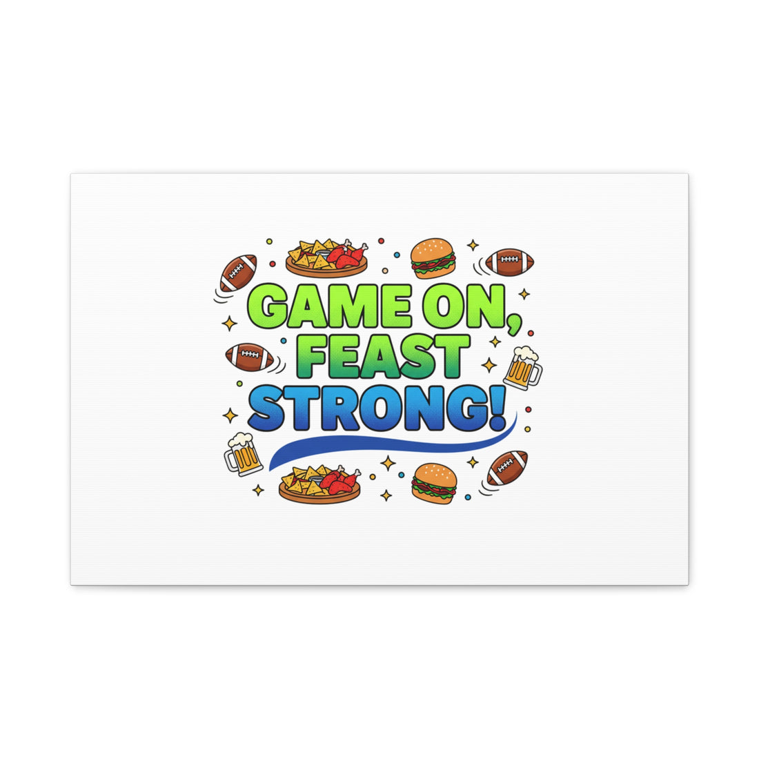 Game On Feast Strong Canvas, Super Bowl Party, Game Day Humor | Football Snack Master