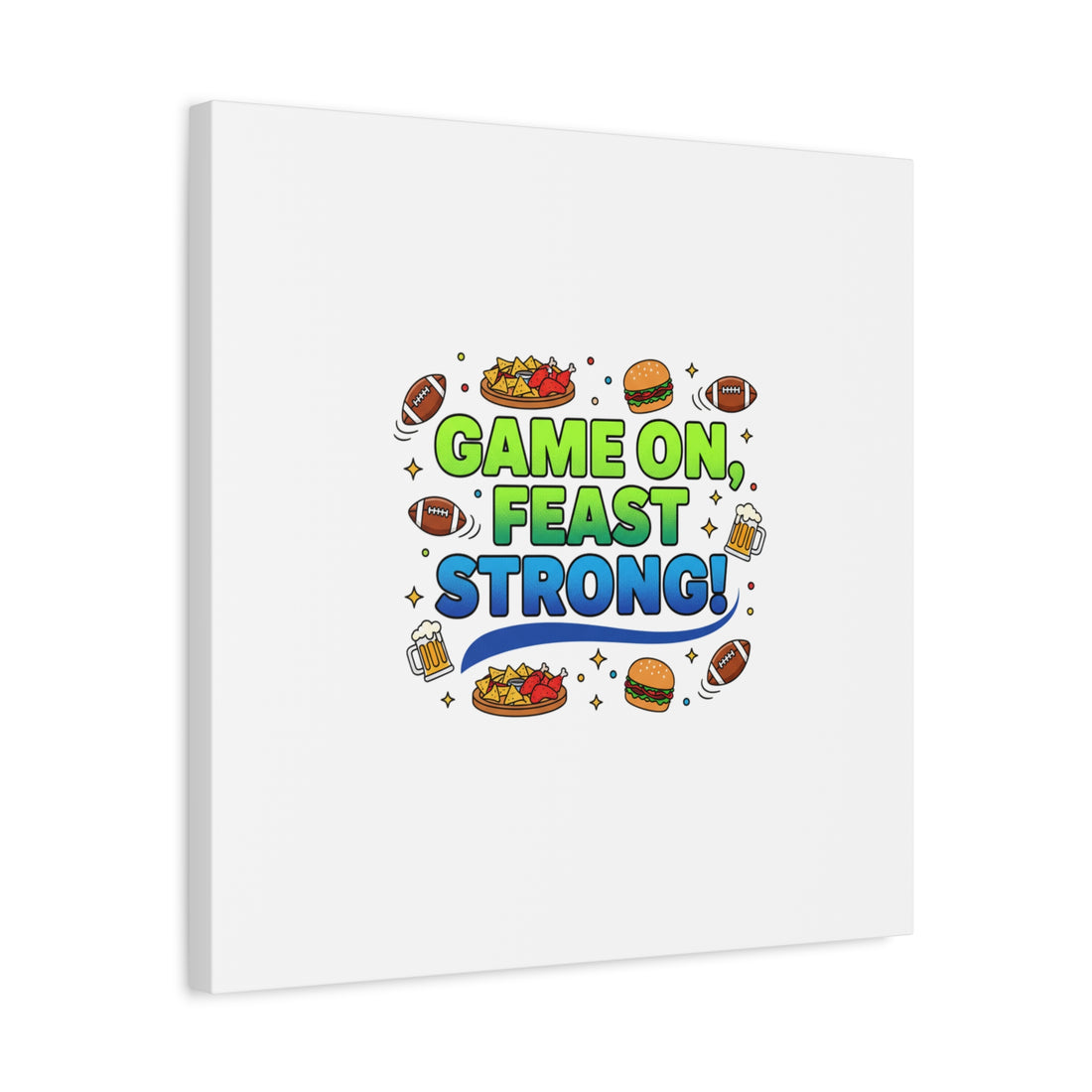 Game On Feast Strong Canvas, Super Bowl Party, Game Day Humor | Football Snack Master