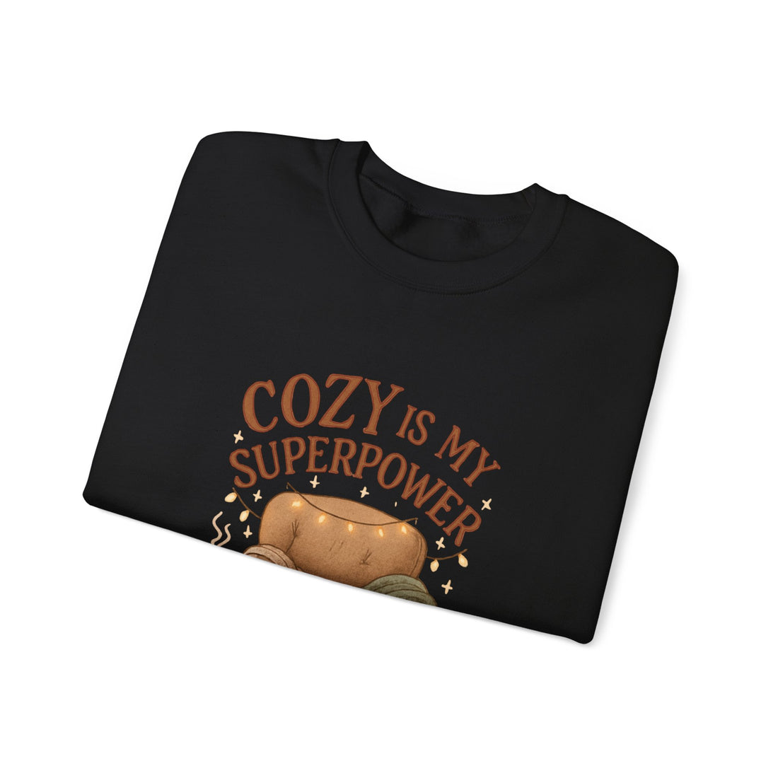 Cozy Is My Superpower Sweatshirt — Cozy Home Living Crewneck
