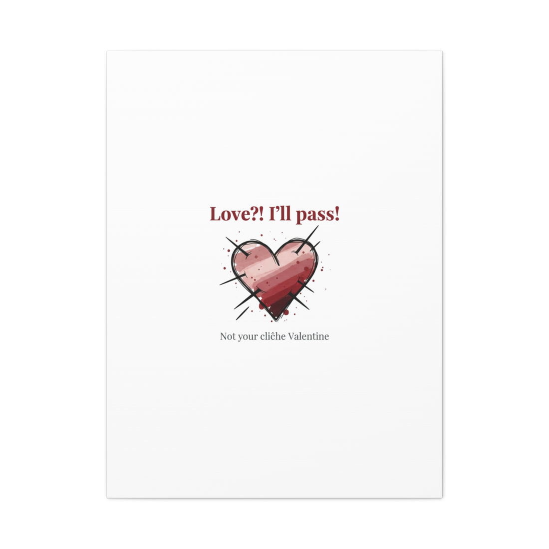 Love?! I'll Pass Canvas, Hearts‑with‑a‑Twist anti‑Valentine wall art