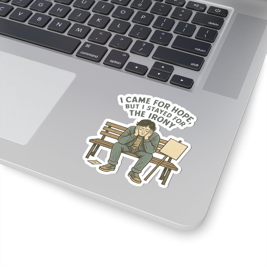 Kiss-Cut Sticker — "I Came for Hope But I Stayed for the Irony" Sad Bench Illustration