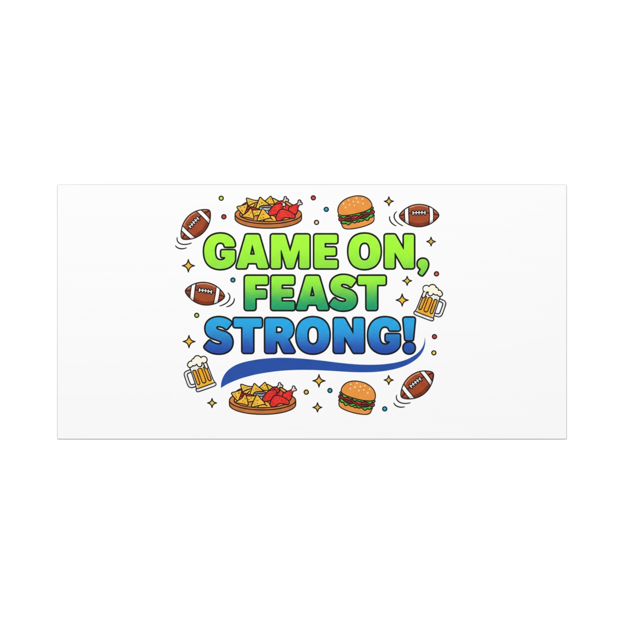 Game On Feast Strong Canvas, Super Bowl Party, Game Day Humor | Football Snack Master