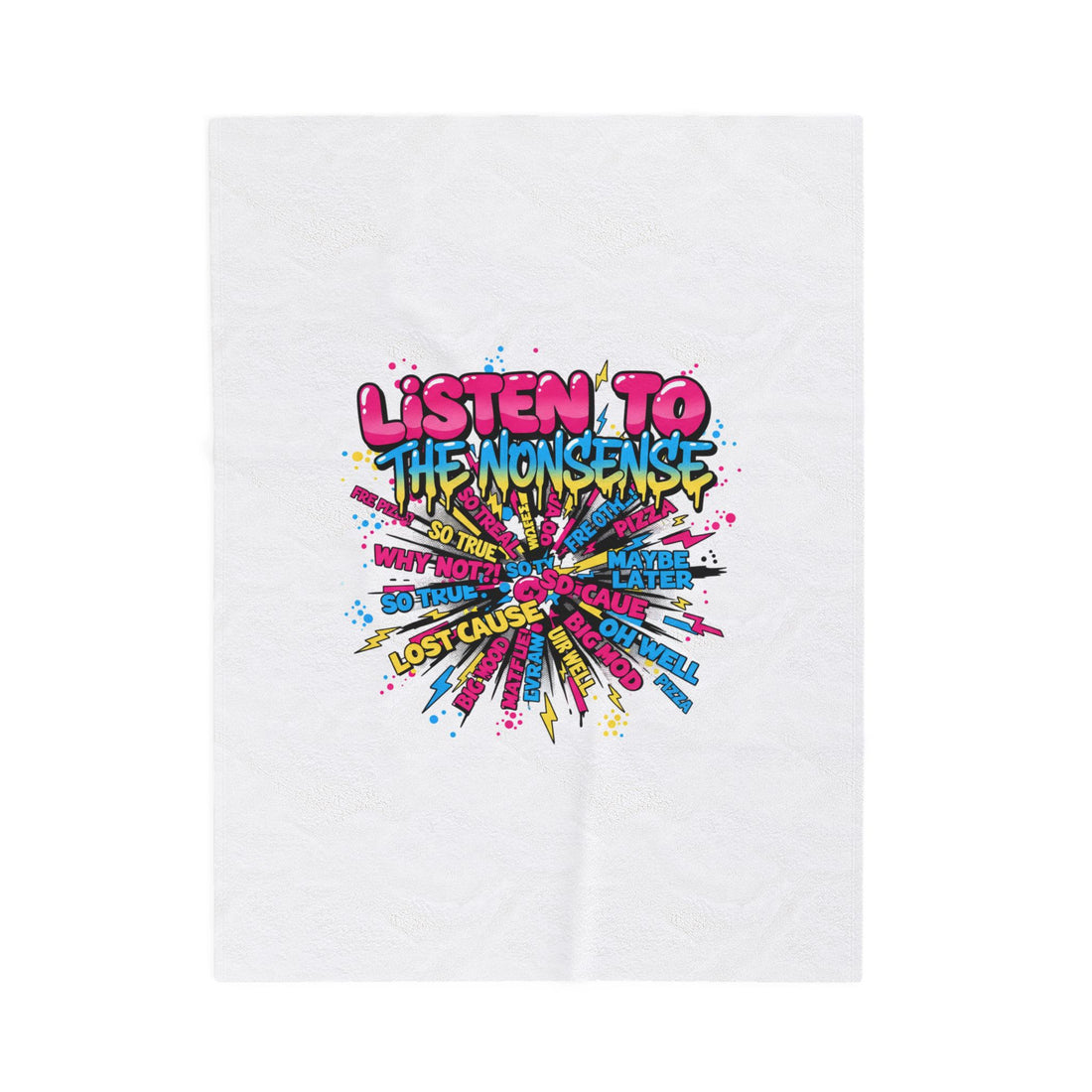 Listen to the Nonsense Velveteen Plush Blanket | Slogan & Glitch Graphic