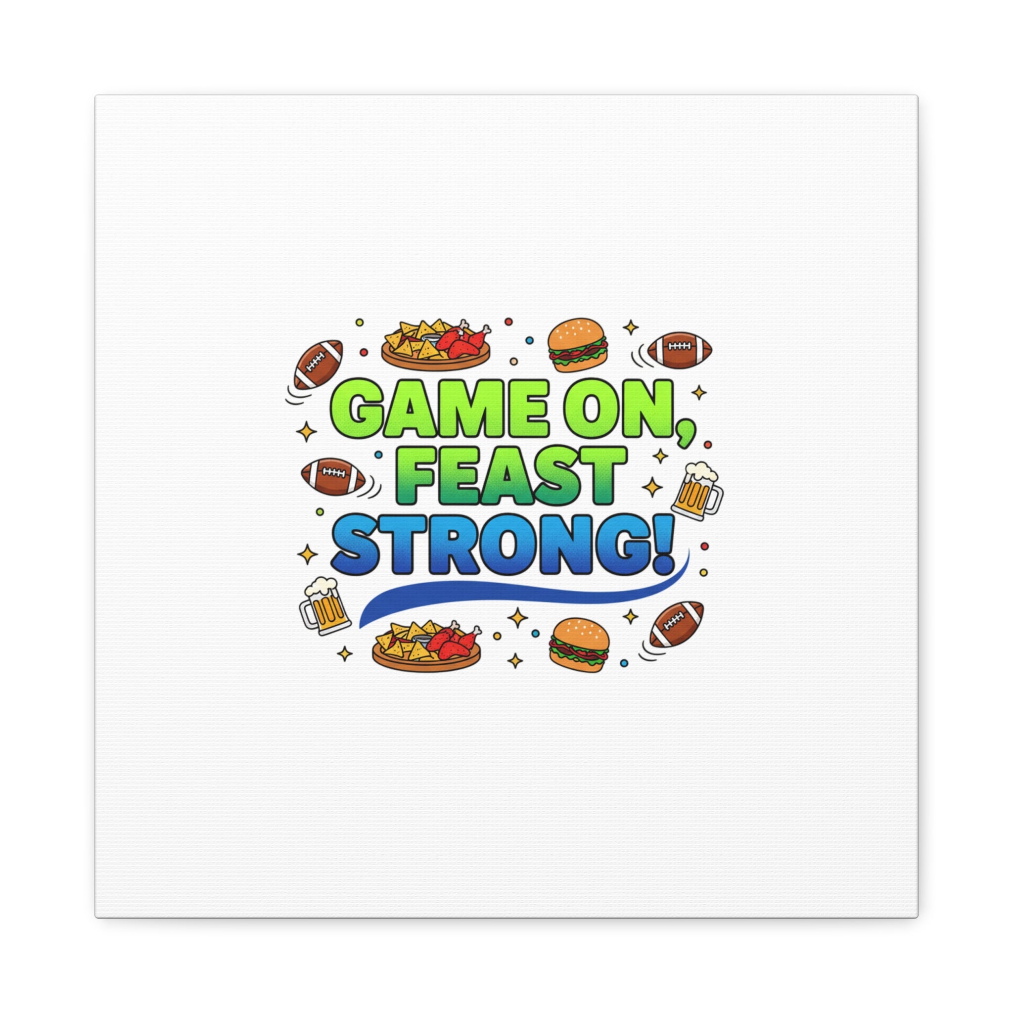 Game On Feast Strong Canvas, Super Bowl Party, Game Day Humor | Football Snack Master