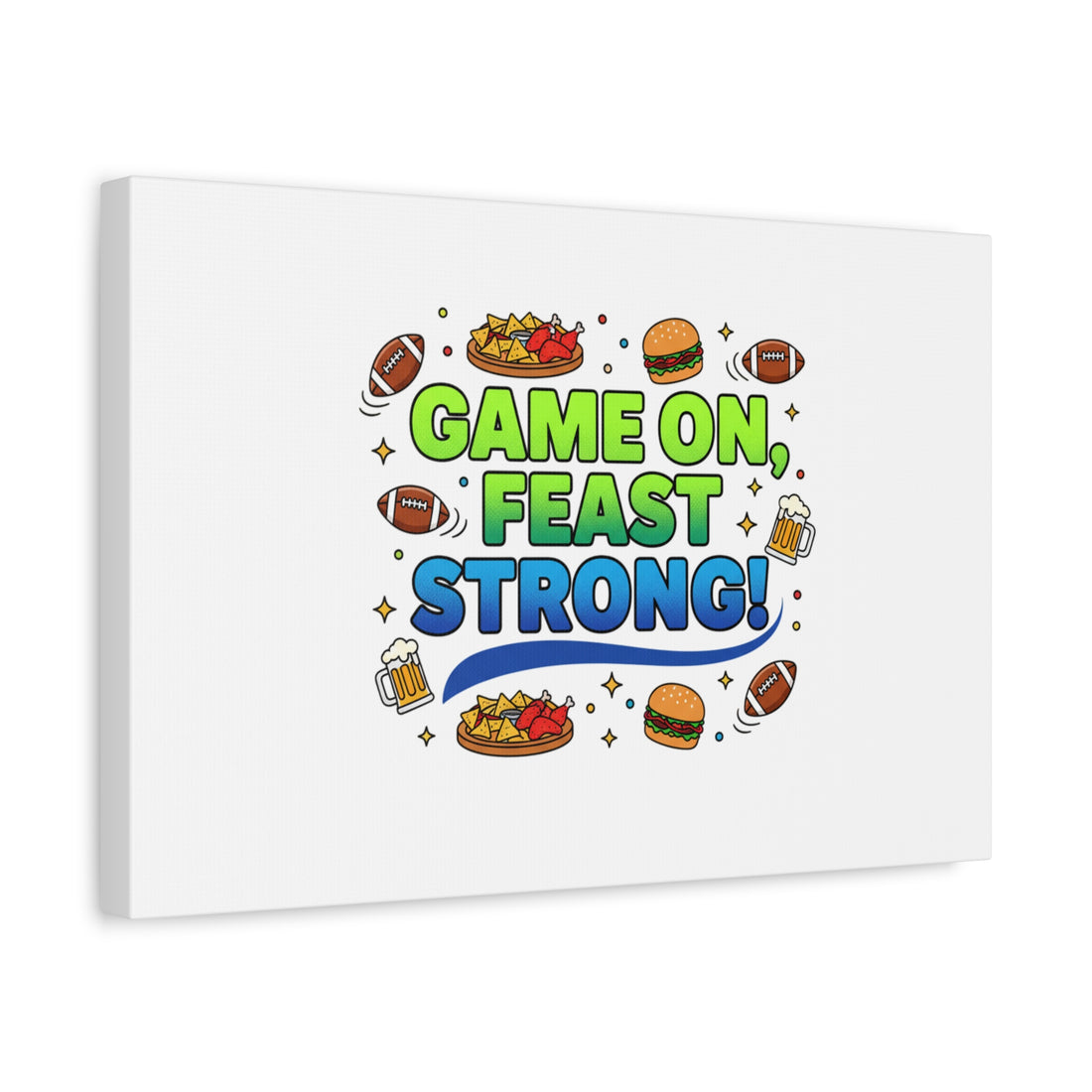 Game On Feast Strong Canvas, Super Bowl Party, Game Day Humor | Football Snack Master