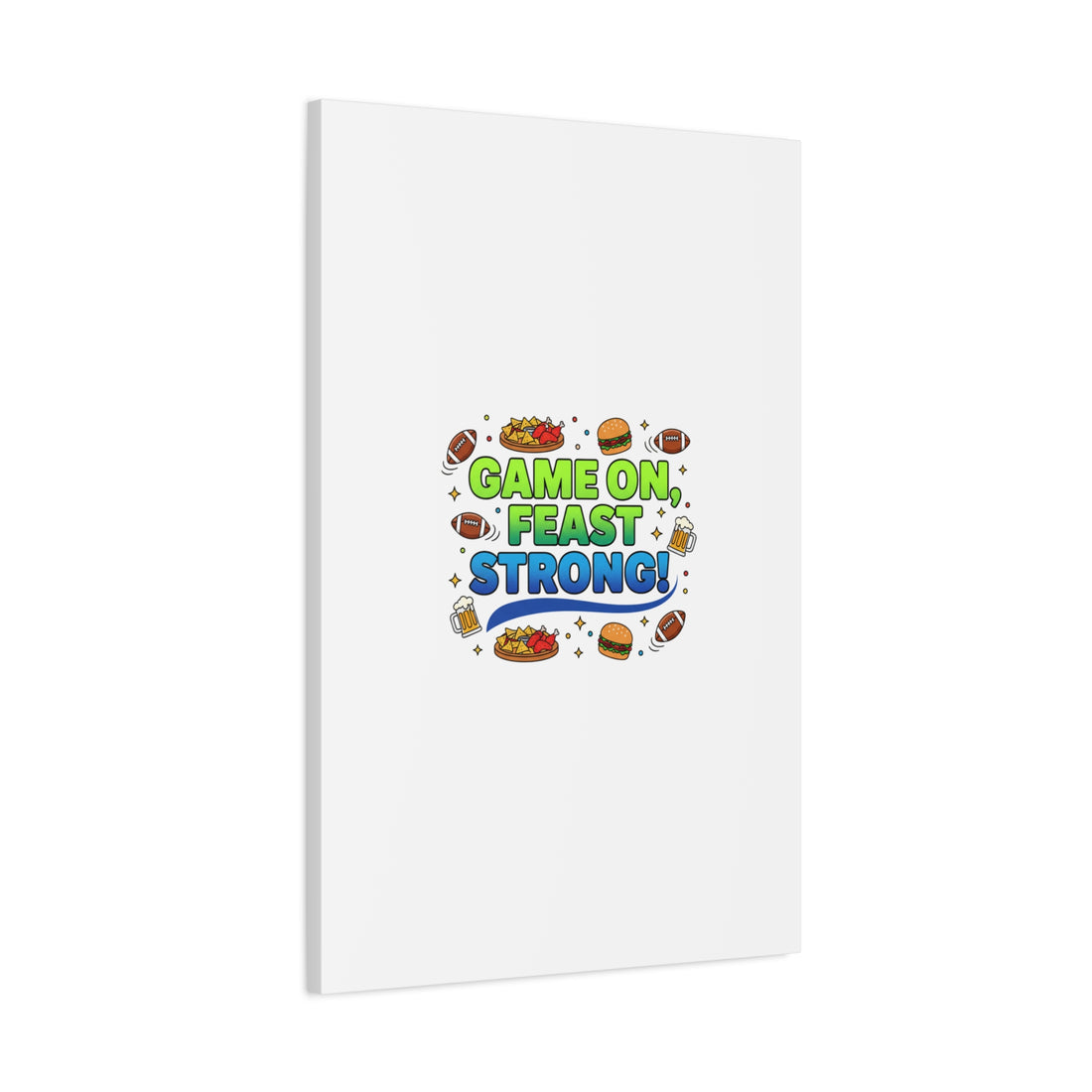 Game On Feast Strong Canvas, Super Bowl Party, Game Day Humor | Football Snack Master