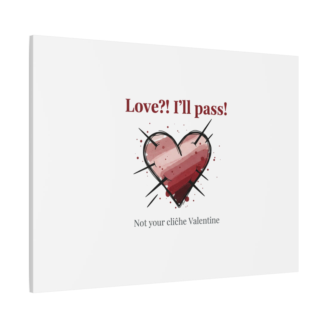 Love?! I'll Pass Canvas, Hearts‑with‑a‑Twist anti‑Valentine wall art