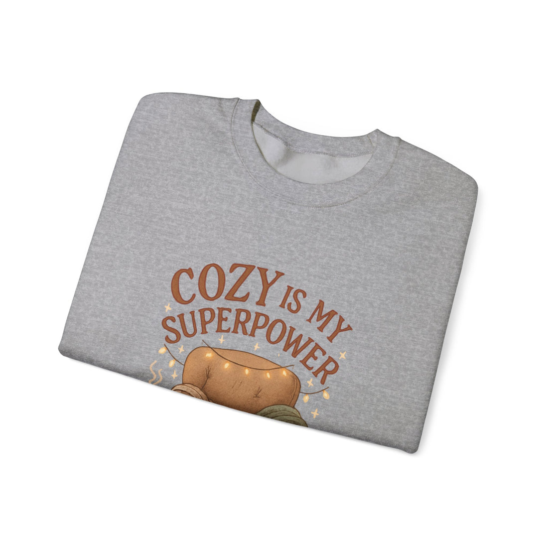 Cozy Is My Superpower Sweatshirt — Cozy Home Living Crewneck