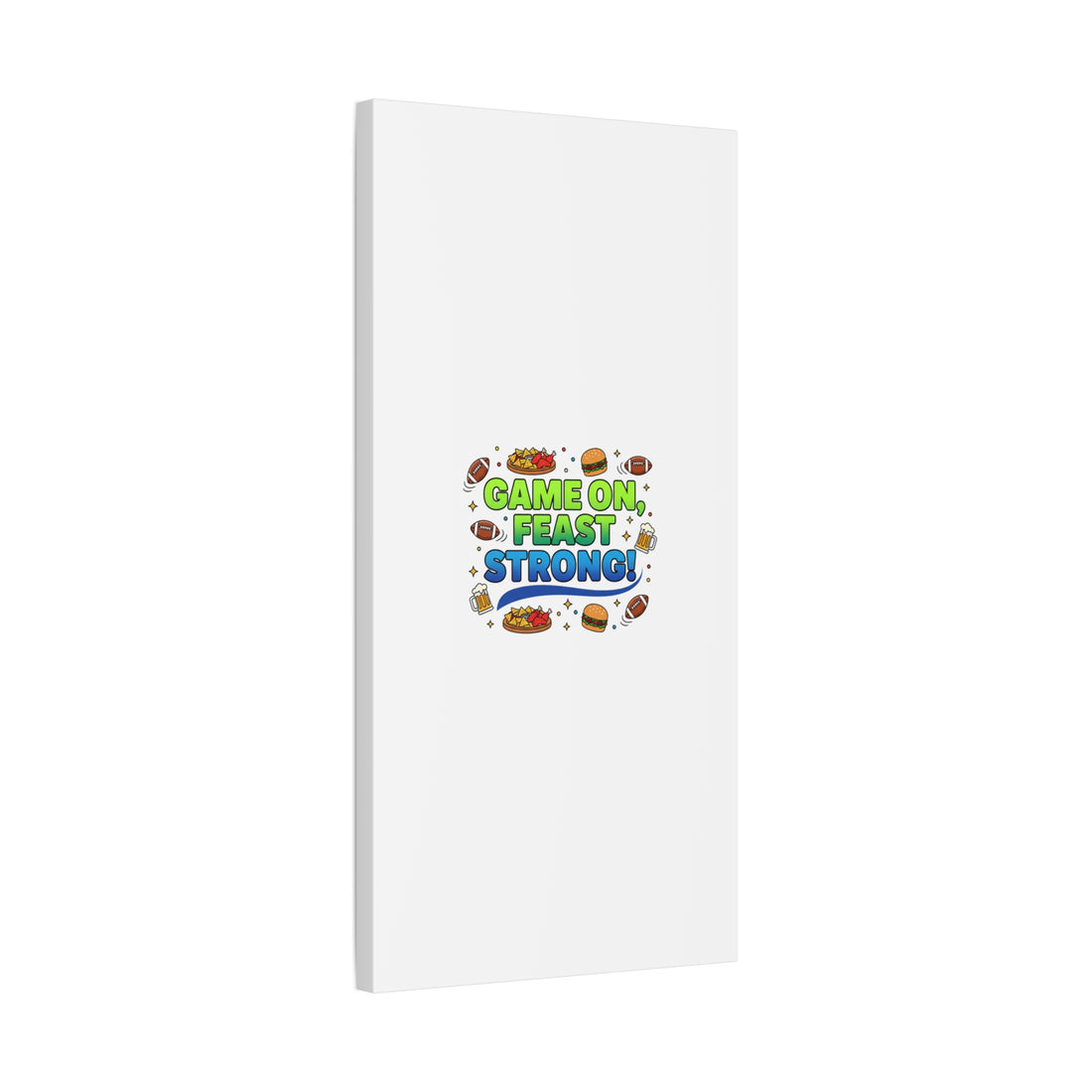 Game On Feast Strong Canvas, Super Bowl Party, Game Day Humor | Football Snack Master