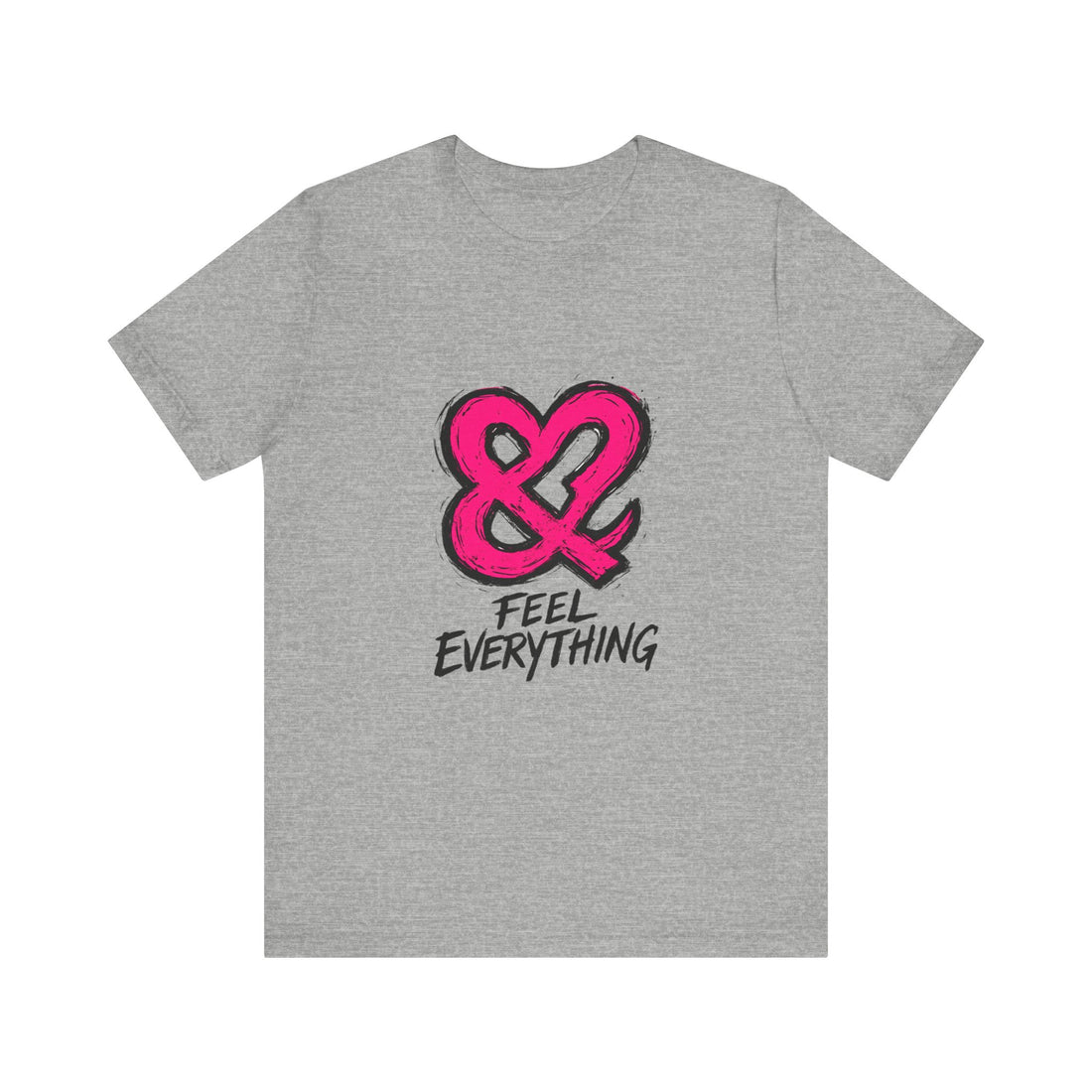 Feel Everything Ampersand Tee — Emotional Awareness Graphic T‑Shirt