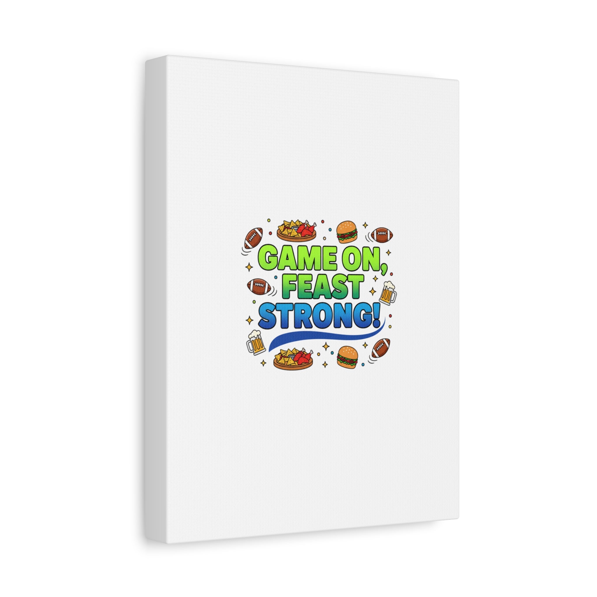 Game On Feast Strong Canvas, Super Bowl Party, Game Day Humor | Football Snack Master