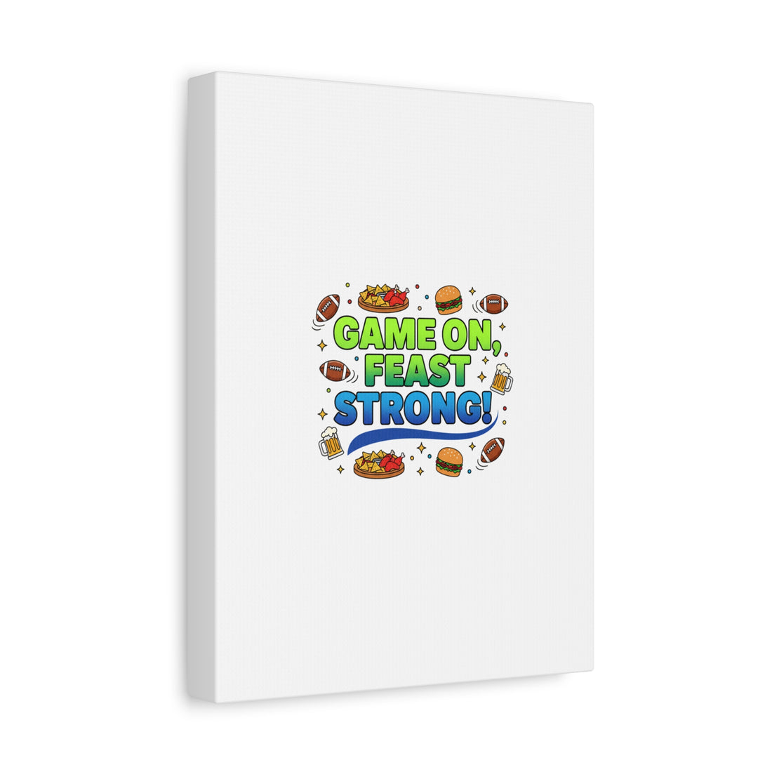 Game On Feast Strong Canvas, Super Bowl Party, Game Day Humor | Football Snack Master