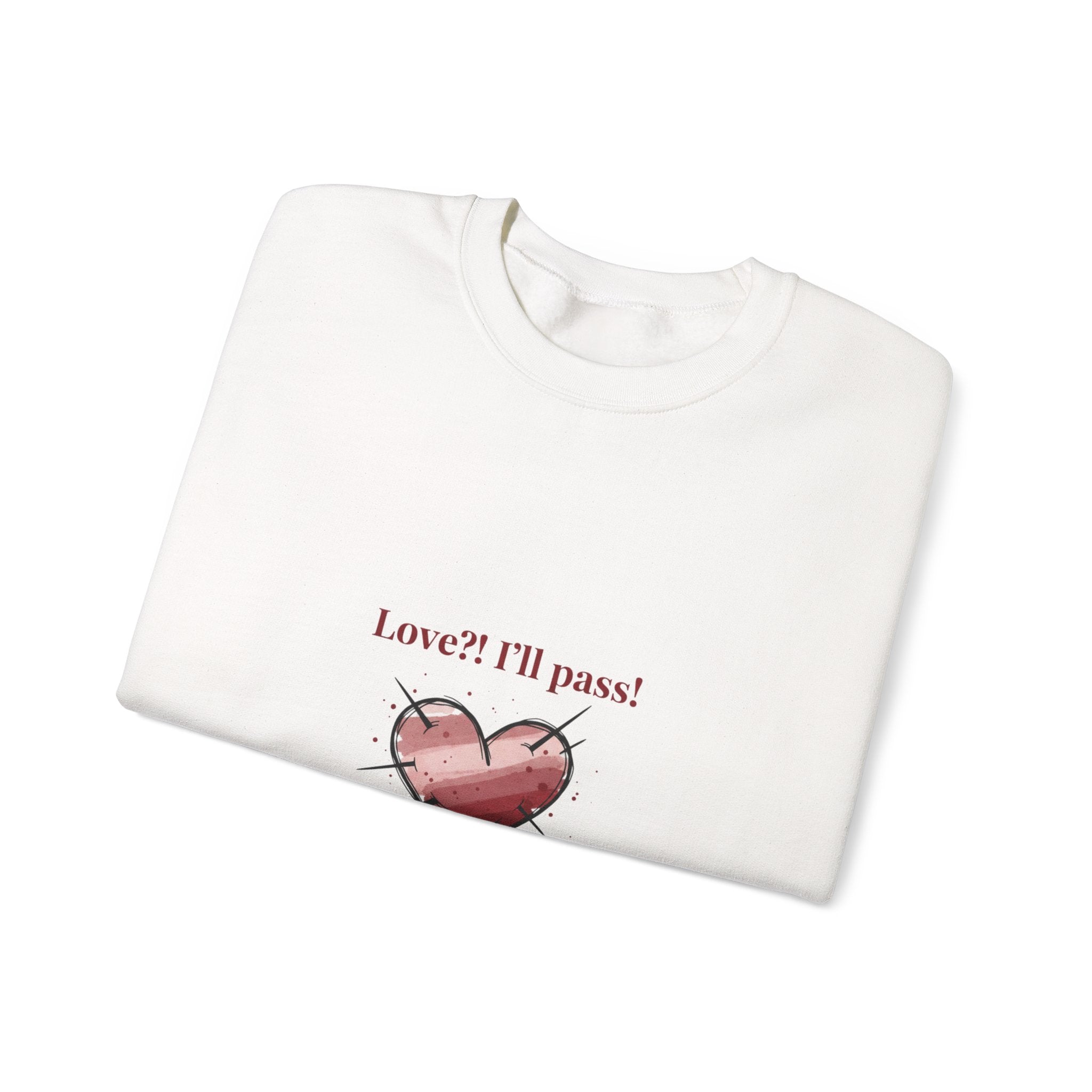 Love? I'll Pass Heart Sweatshirt | anti love graphic, edgy Valentine design