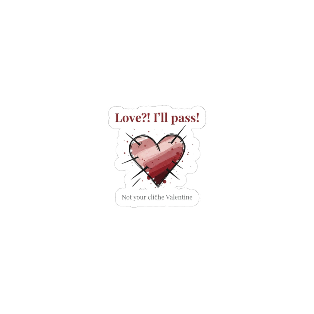 Love? I'll Pass Heart Sticker | anti‑Valentine, edgy heart decal