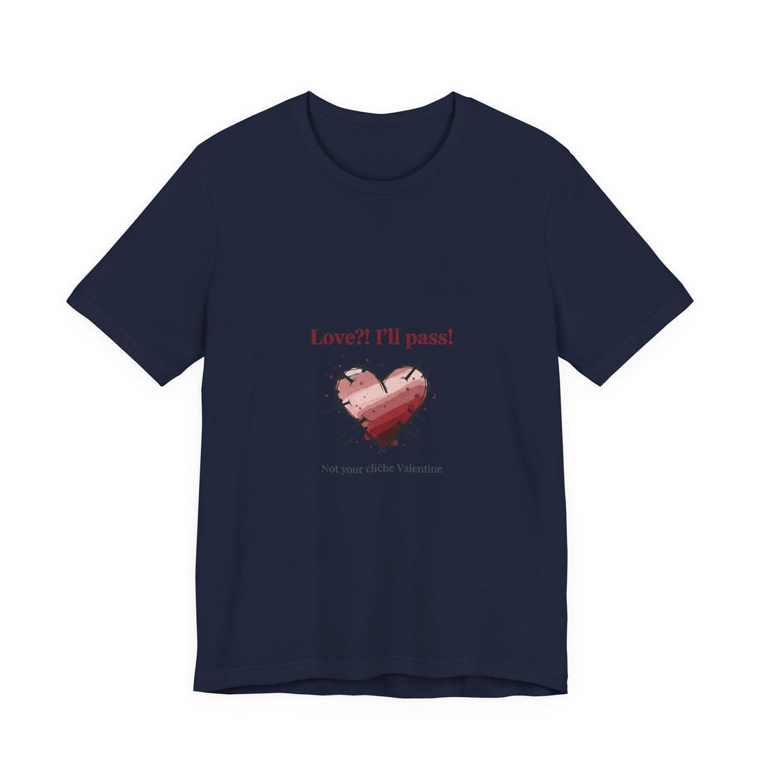Love? I'll Pass Heart Tee | anti love graphic, edgy heart tee