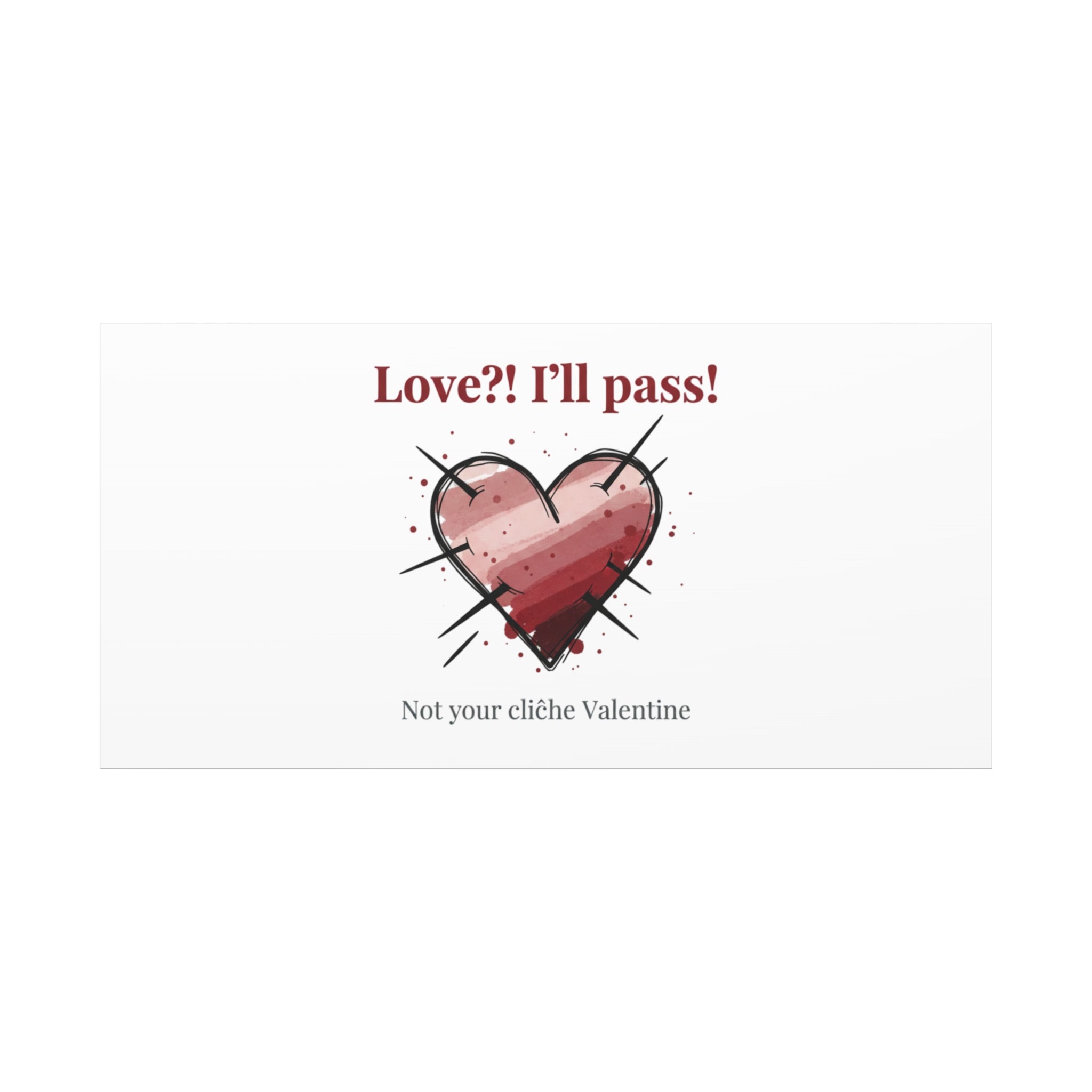 Love?! I'll Pass Canvas, Hearts‑with‑a‑Twist anti‑Valentine wall art