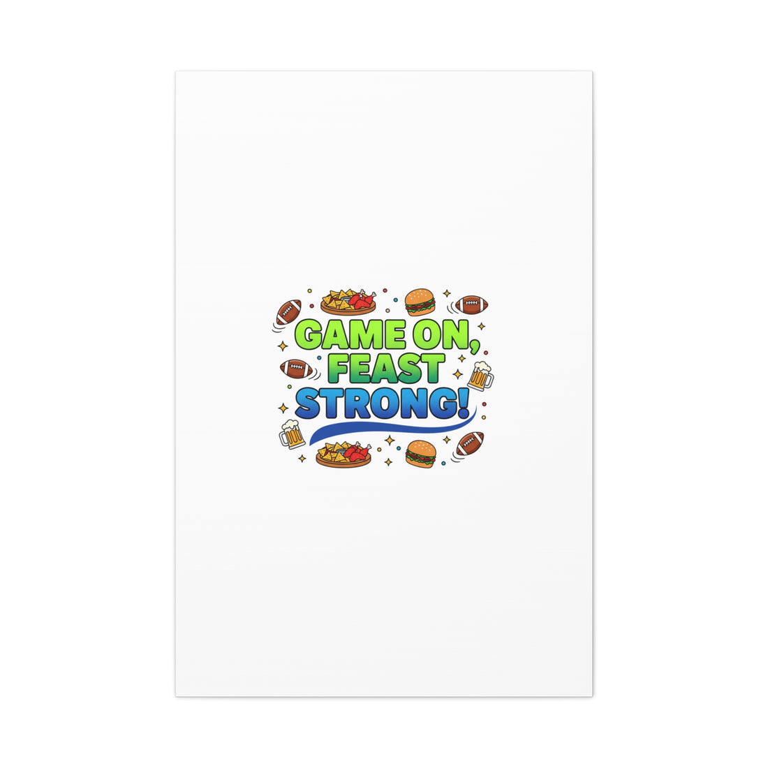 Game On Feast Strong Canvas, Super Bowl Party, Game Day Humor | Football Snack Master