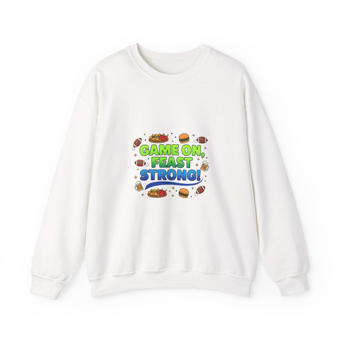 Game On Feast Strong Sweatshirt | Super Bowl Party, Game Day Humor