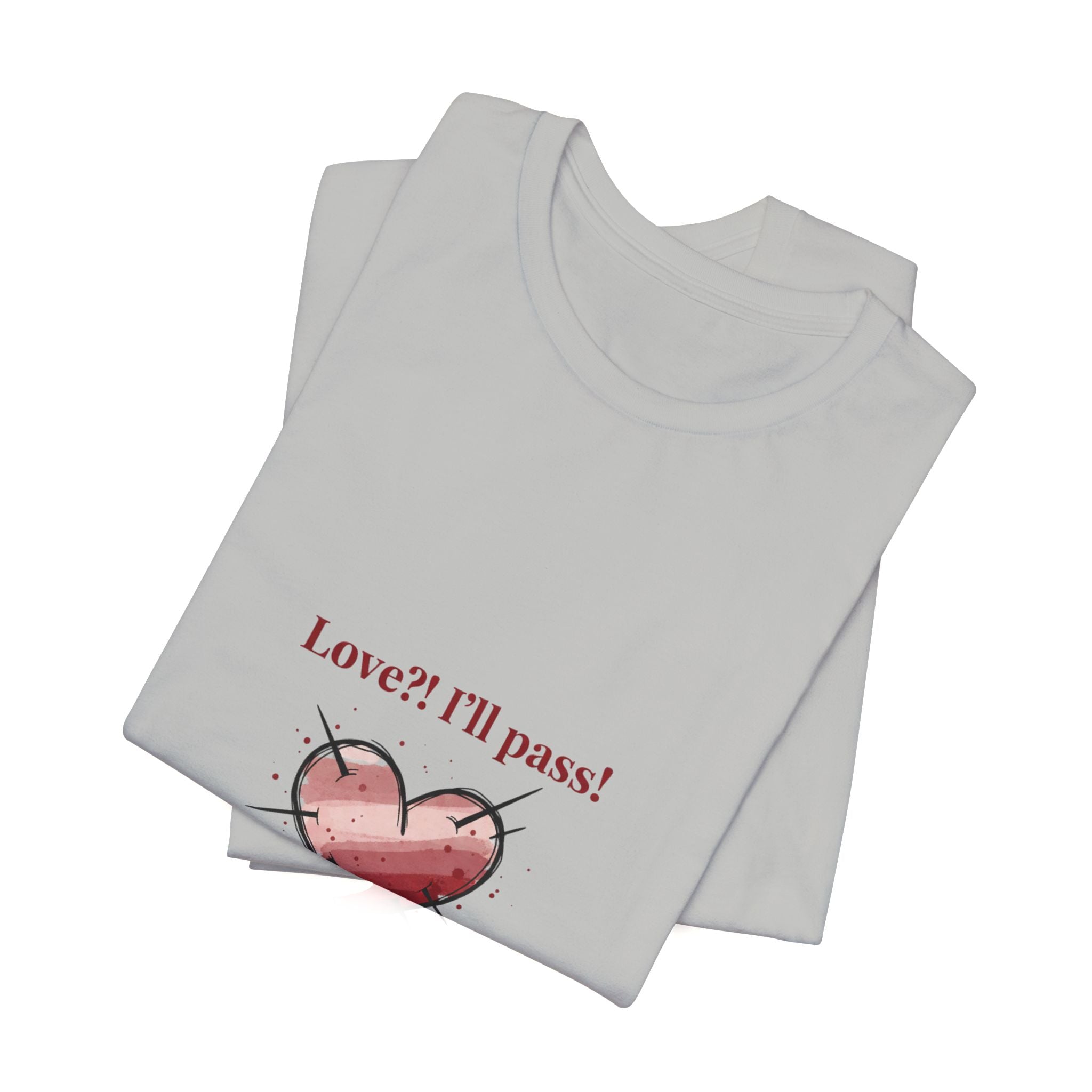Love? I'll Pass Heart Tee | anti love graphic, edgy heart tee