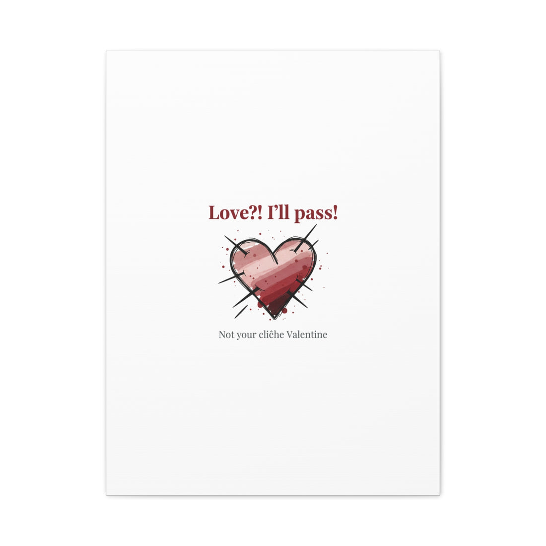 Love?! I'll Pass Canvas, Hearts‑with‑a‑Twist anti‑Valentine wall art