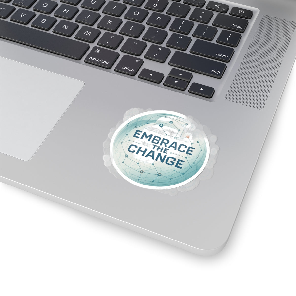 Embrace the Change Round Sticker — Motivational Tech-Inspired Kiss-Cut Sticker