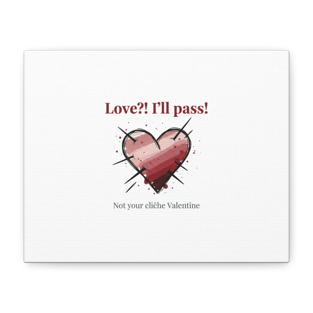 Love?! I'll Pass Canvas, Hearts‑with‑a‑Twist anti‑Valentine wall art
