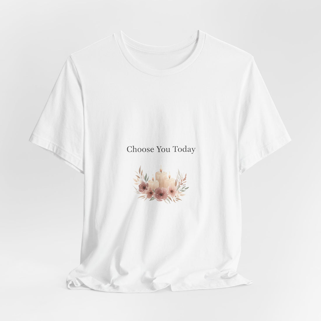 Choose You Today Tee | Self‑Love Valentine, Self Care Shirt