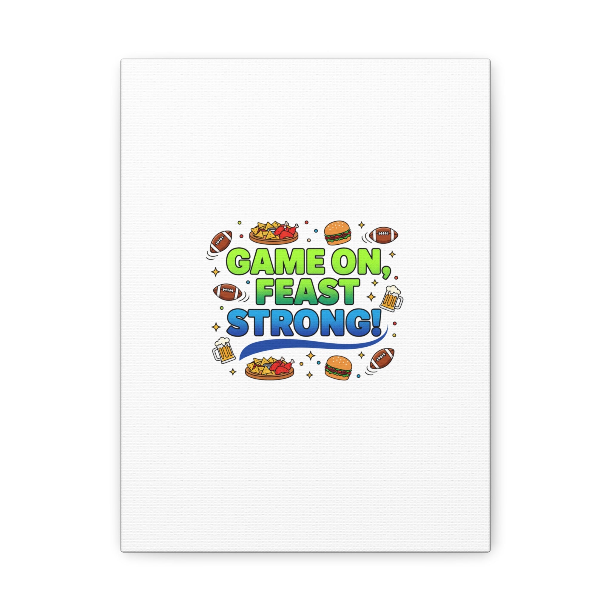 Game On Feast Strong Canvas, Super Bowl Party, Game Day Humor | Football Snack Master