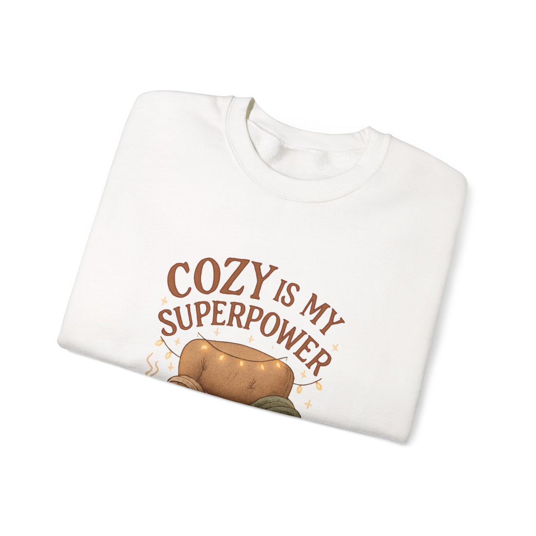 Cozy Is My Superpower Sweatshirt — Cozy Home Living Crewneck