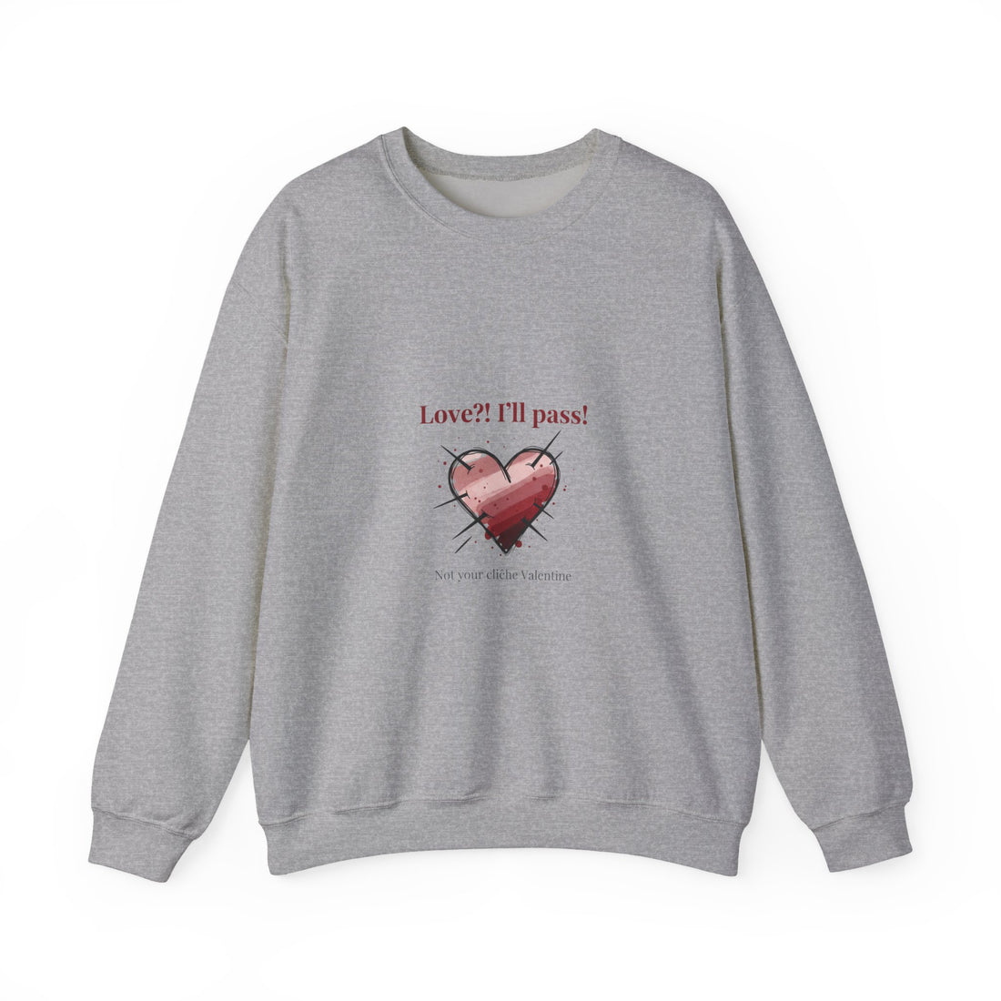 Love? I'll Pass Heart Sweatshirt | anti love graphic, edgy Valentine design